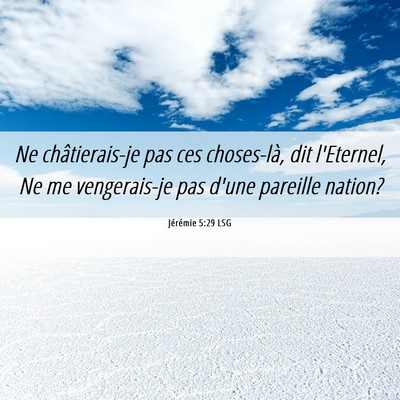Picture 06 - Jérémie 5:29 LSG - Ne châtierais-je pas ces choses-là, dit - Bible Verse Picture