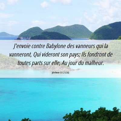 Picture 06 - Jérémie 51:2 LSG - J'envoie contre Babylone des vanneurs qui la - Bible Verse Picture