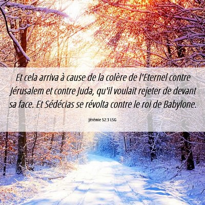 Picture 06 - Jérémie 52:3 LSG - Et cela arriva à cause de la colère de - Bible Verse Picture