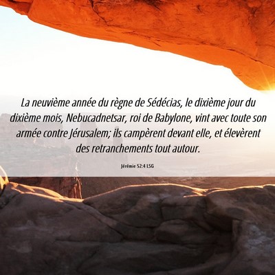 Picture 06 - Jérémie 52:4 LSG - La neuvième année du règne de Sédécias, le - Bible Verse Picture
