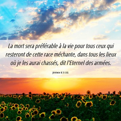 Picture 06 - Jérémie 8:3 LSG - La mort sera préférable à la vie pour tous - Bible Verse Picture