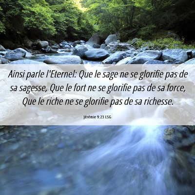Picture 06 - Jérémie 9:23 LSG - Ainsi parle l'Eternel: Que le sage ne se glorifie - Bible Verse Picture