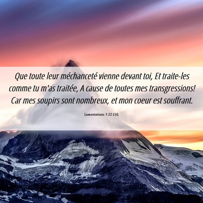 Picture 06 - Lamentations 1:22 LSG - Que toute leur méchanceté vienne devant toi, Et - Bible Verse Picture