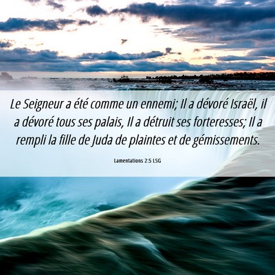 Picture 06 - Lamentations 2:5 LSG - Le Seigneur a été comme un ennemi; Il a - Bible Verse Picture