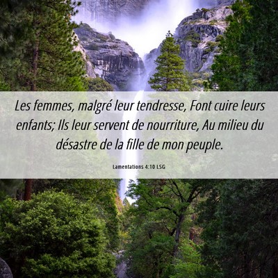 Picture 06 - Lamentations 4:10 LSG - Les femmes, malgré leur tendresse, Font cuire - Bible Verse Picture