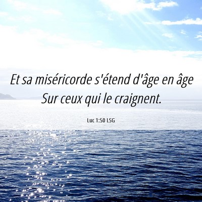 Picture 06 - Luc 1:50 LSG - Et sa miséricorde s'étend d'âge en âge Sur - Bible Verse Picture