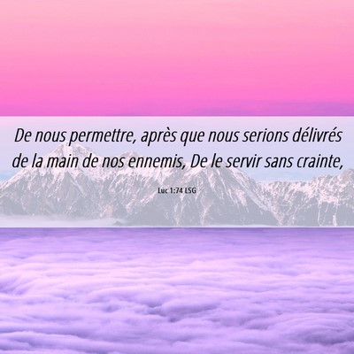 Picture 06 - Luc 1:74 LSG - De nous permettre, après que nous serions - Bible Verse Picture