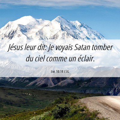 Picture 06 - Luc 10:18 LSG - Jésus leur dit: Je voyais Satan tomber du ciel - Bible Verse Picture