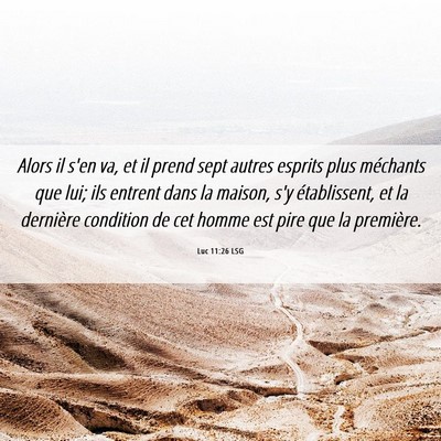 Picture 06 - Luc 11:26 LSG - Alors il s'en va, et il prend sept autres esprits - Bible Verse Picture