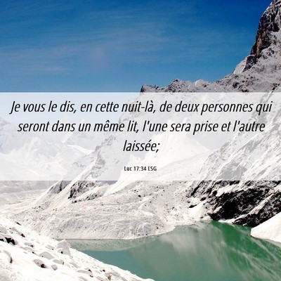 Picture 06 - Luc 17:34 LSG - Je vous le dis, en cette nuit-là, de deux - Bible Verse Picture