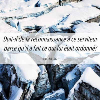 Picture 06 - Luc 17:9 LSG - Doit-il de la reconnaissance à ce serviteur - Bible Verse Picture