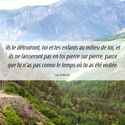 Picture 06 - Luc 19:44 LSG - ils te détruiront, toi et tes enfants au milieu - Bible Verse Picture