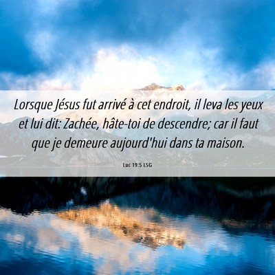 Picture 06 - Luc 19:5 LSG - Lorsque Jésus fut arrivé à cet endroit, il - Bible Verse Picture