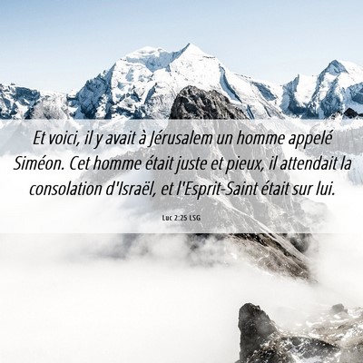 Picture 06 - Luc 2:25 LSG - Et voici, il y avait à Jérusalem un homme - Bible Verse Picture