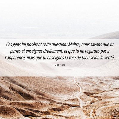 Picture 06 - Luc 20:21 LSG - Ces gens lui posèrent cette question: Maître, - Bible Verse Picture