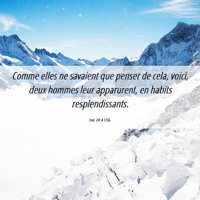 Picture 06 - Luc 24:4 LSG - Comme elles ne savaient que penser de cela, - Bible Verse Picture