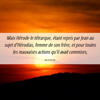 Picture 06 - Luc 3:19 LSG - Mais Hérode le tétrarque, étant repris par - Bible Verse Picture