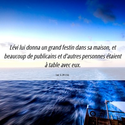 Picture 06 - Luc 5:29 LSG - Lévi lui donna un grand festin dans sa maison, - Bible Verse Picture