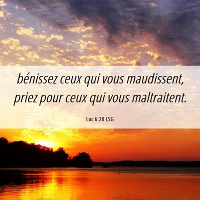 Picture 06 - Luc 6:28 LSG - bénissez ceux qui vous maudissent, priez pour - Bible Verse Picture