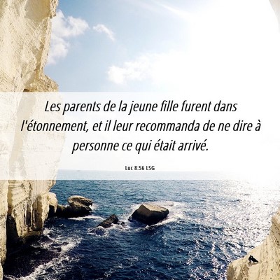 Picture 06 - Luc 8:56 LSG - Les parents de la jeune fille furent dans - Bible Verse Picture