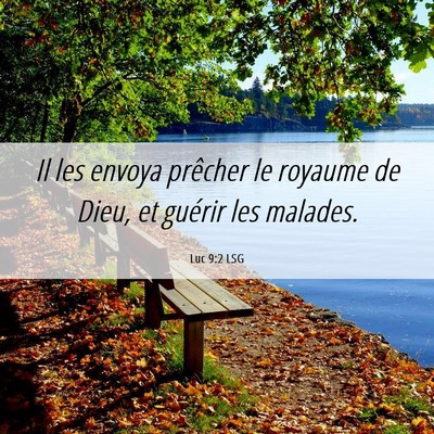 Picture 06 - Luc 9:2 LSG - Il les envoya prêcher le royaume de Dieu, et - Bible Verse Picture