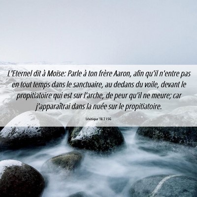 Picture 06 - Lévitique 16:2 LSG - L'Eternel dit à Moïse: Parle à ton frère - Bible Verse Picture