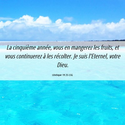 Picture 06 - Lévitique 19:25 LSG - La cinquième année, vous en mangerez les - Bible Verse Picture