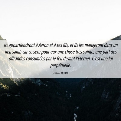 Picture 06 - Lévitique 24:9 LSG - Ils appartiendront à Aaron et à ses fils, et - Bible Verse Picture