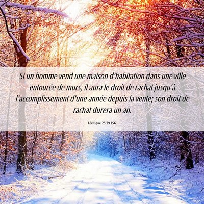 Picture 06 - Lévitique 25:29 LSG - Si un homme vend une maison d'habitation dans une - Bible Verse Picture