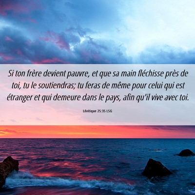 Picture 06 - Lévitique 25:35 LSG - Si ton frère devient pauvre, et que sa main - Bible Verse Picture