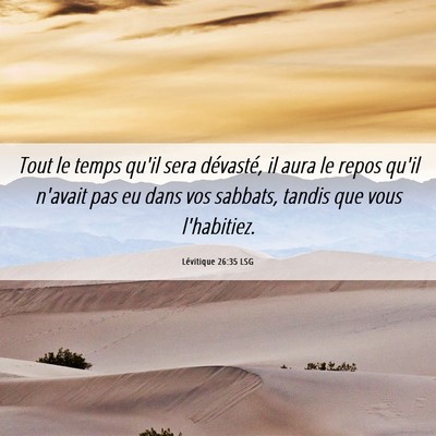 Picture 06 - Lévitique 26:35 LSG - Tout le temps qu'il sera dévasté, il aura le - Bible Verse Picture