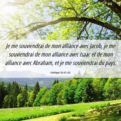 Picture 06 - Lévitique 26:42 LSG - Je me souviendrai de mon alliance avec Jacob, je - Bible Verse Picture
