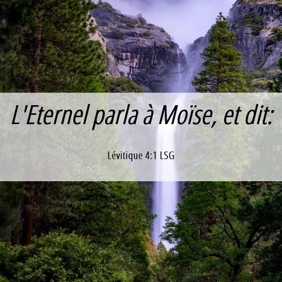 Picture 06 - Lévitique 4:1 LSG - L'Eternel parla à Moïse, et - Bible Verse Picture