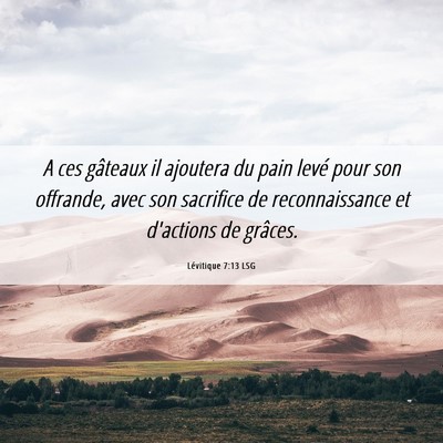 Picture 06 - Lévitique 7:13 LSG - A ces gâteaux il ajoutera du pain levé pour son - Bible Verse Picture