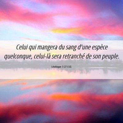 Picture 06 - Lévitique 7:27 LSG - Celui qui mangera du sang d'une espèce - Bible Verse Picture