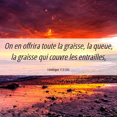Picture 06 - Lévitique 7:3 LSG - On en offrira toute la graisse, la queue, la - Bible Verse Picture