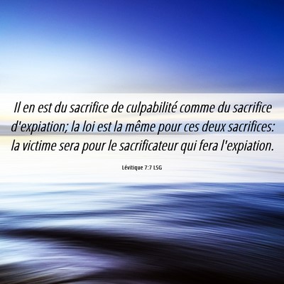 Picture 06 - Lévitique 7:7 LSG - Il en est du sacrifice de culpabilité comme du - Bible Verse Picture