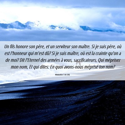 Picture 06 - Malachie 1:6 LSG - Un fils honore son père, et un serviteur son - Bible Verse Picture