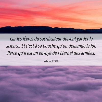 Picture 06 - Malachie 2:7 LSG - Car les lèvres du sacrificateur doivent garder - Bible Verse Picture