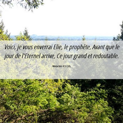Picture 06 - Malachie 4:5 LSG - Voici, je vous enverrai Elie, le prophète, Avant - Bible Verse Picture