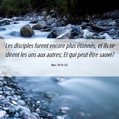 Picture 06 - Marc 10:26 LSG - Les disciples furent encore plus étonnés, et - Bible Verse Picture