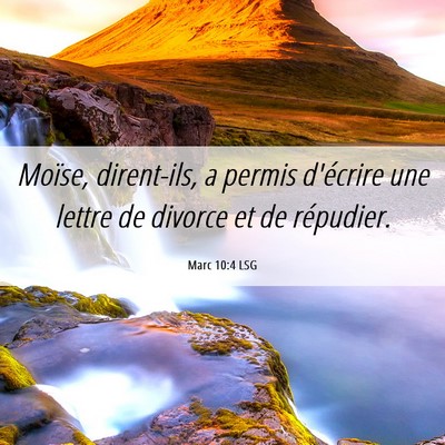 Picture 06 - Marc 10:4 LSG - Moïse, dirent-ils, a permis d'écrire une lettre - Bible Verse Picture