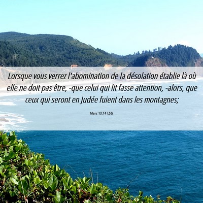 Picture 06 - Marc 13:14 LSG - Lorsque vous verrez l'abomination de la - Bible Verse Picture