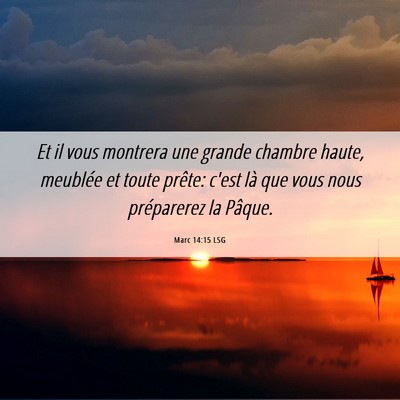 Picture 06 - Marc 14:15 LSG - Et il vous montrera une grande chambre haute, - Bible Verse Picture