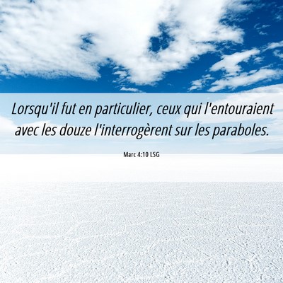 Picture 06 - Marc 4:10 LSG - Lorsqu'il fut en particulier, ceux qui - Bible Verse Picture