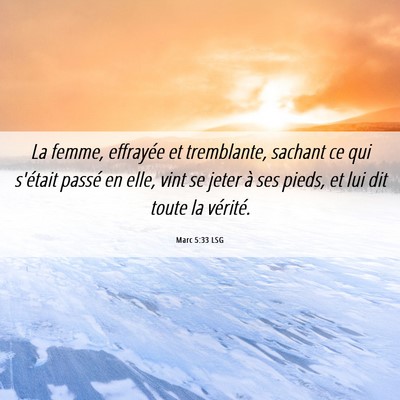 Picture 06 - Marc 5:33 LSG - La femme, effrayée et tremblante, sachant ce qui - Bible Verse Picture