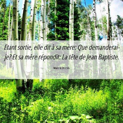 Picture 06 - Marc 6:24 LSG - Etant sortie, elle dit à sa mère: Que - Bible Verse Picture