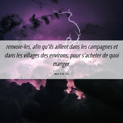 Picture 06 - Marc 6:36 LSG - renvoie-les, afin qu'ils aillent dans les - Bible Verse Picture
