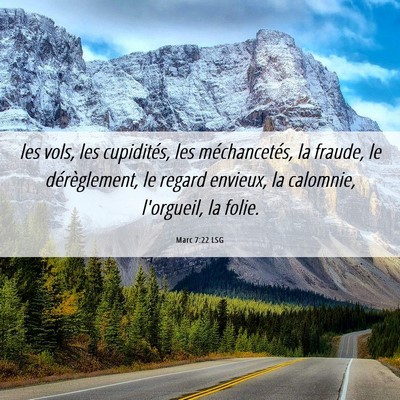 Picture 06 - Marc 7:22 LSG - les vols, les cupidités, les méchancetés, la - Bible Verse Picture