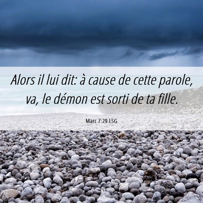 Picture 06 - Marc 7:29 LSG - Alors il lui dit: à cause de cette parole, va, - Bible Verse Picture